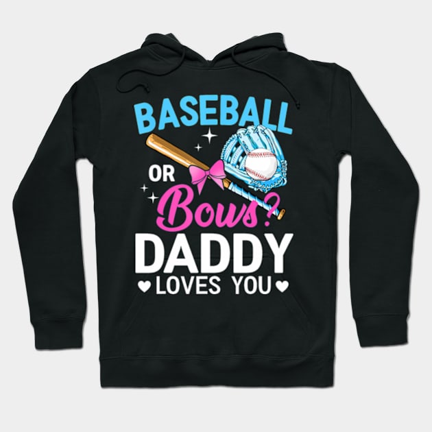 Baseball Or Bows Daddy Loves You Gender Reveal Hoodie by Eduardo